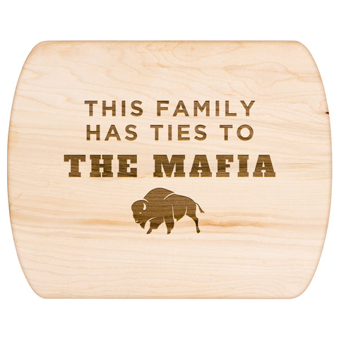 Image of This Family Has Ties To The Mafia Hardwood Rounded Cutting Board, Charcuterie Board, Cheese Board - Buffalo Bills, Bills Mafia