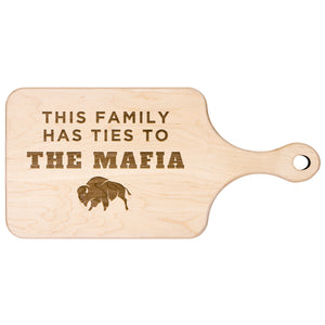 This Family Has Ties To The Mafia Hardwood Paddle Cutting Board, Charcuterie Board, Cheese Board with Handle - Buffalo Bills, Bills Mafia