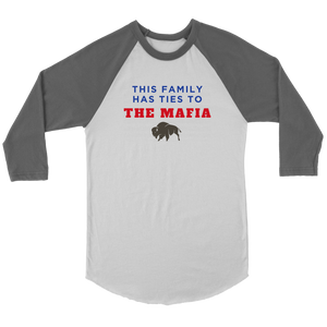 This Family Has Ties To The Mafia Unisex Raglan Shirt
